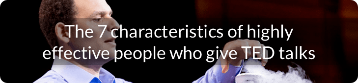 The 7 characteristics of highly effective people who give TED talks